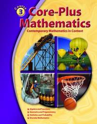 Core-Plus Mathematics: Contemporary Mathematics in Context, Course 3, Student Edition