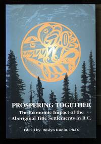 Prospering Together: The Economic Impact of the Aboriginal Title Settlements in B.C.