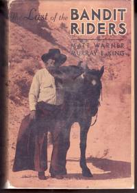 The Last of the Bandit Riders by Warner, Matt; King, Murray - 1940