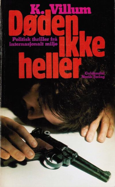 Døden ikke heller.