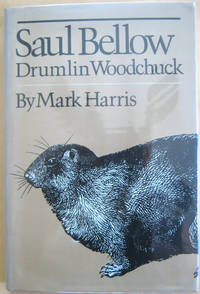 Saul Bellow Drumlin Woodchuck