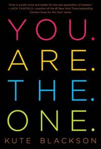 You Are the One : A Bold Adventure in Finding Purpose, Discovering the Real You, and Loving Fully
