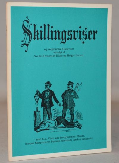 Skillingsviser og sørgmuntre Gadeviser.