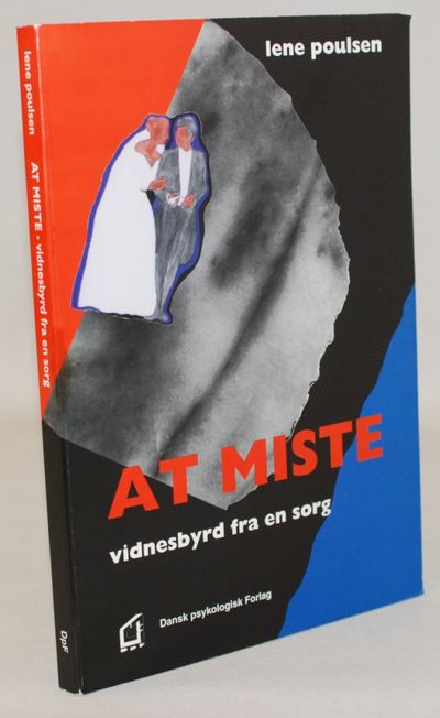 At miste. Vidnesbyrd fra en sorg.