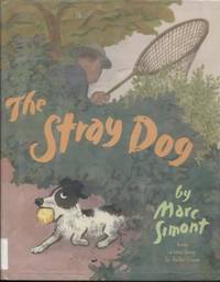 The Stray Dog. Retold and Illustrated By Marc Simont. From a True Story By  Reiko Sassa