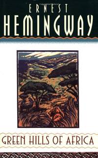 Green Hills of Africa by Ernest Hemingway - 1996-02-08