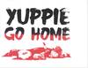 Poster: Yuppie Go Home