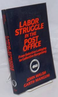 image of Labor struggle in the Post Office, from selective lobbying to collective bargaining