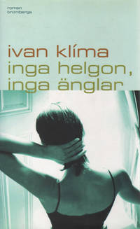 INGA HELGON, INGA ÄNGLAR.