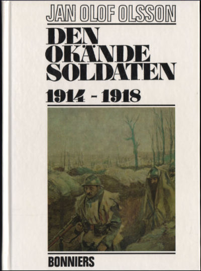 DEN OKÄNDE SOLDATEN 1914 - 1918.