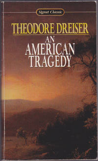 An American Tragedy (Signet Classics) by Theodore Dreiser; Irving Howe - 1995