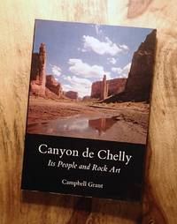 CANYON DE CHELLY : Its People and Rock Art