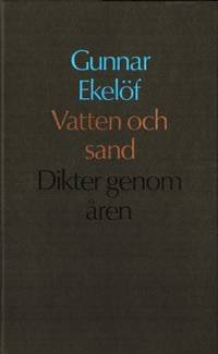 Vatten och sand. Dikter genom åren. Urval och…