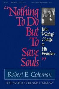 Nothing to Do but to Save Souls : John Wesley's Charge to His Preachers