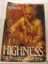 Highness. The Maharajahs of India.