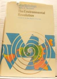 The Environmental Revolution. A Guide for the New Masters of the Earth.