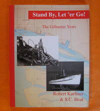 Stand by, Let &#039;er Go : The Memoirs of a Commercial Fisherman by Karliner, Robert; Heal, S. C - 2004