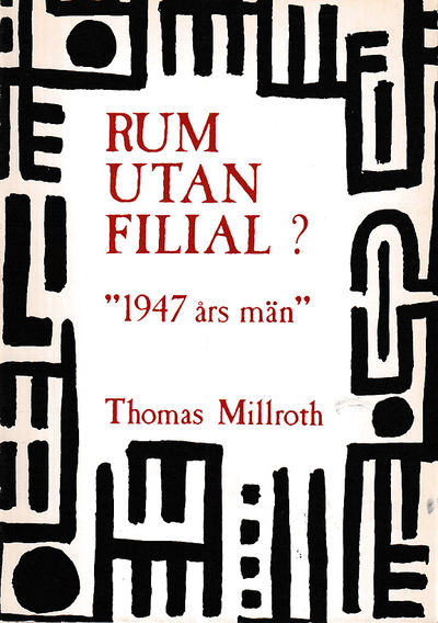 Rum utan filial? ‘1947 års män’. [Utg. av] Bo…