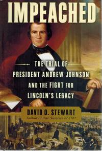 cover of IMPEACHED The Trial of President Andrew Johnson and the Fight for Lincoln's Legacy