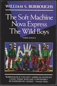 image of Three Novels: The Soft Machine, Nova Express, The Wild Boys