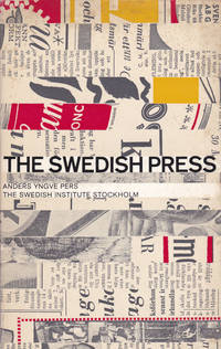 THE SWEDISH PRESS. by Pers, Anders Yngve - 1966.