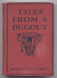 TALES FROM A DUGOUT. by Empey, Arthur Guy - 1918