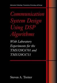 Communication System Design Using DSP Algorithms : With Laboratory Experiments for the...