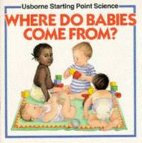 Where Do Babies Come from? (Usborne Starting Point Science S.)