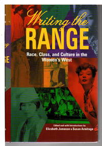 WRITING THE RANGE:  Race, Class, and Culture in the Women's West.