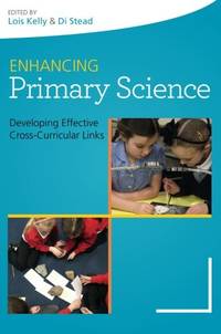 Enhancing Primary Science: Developing Effective Cross-Curricular Links