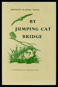 BY JUMPING CAT BRIDGE by Wells, Kenneth McNeill - 1965