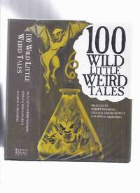 image of One Hundred Wild Little Weird Tales ( 100 )( Includes: Doom that Came to Sarnath; Seeds from Outside; Last Incantation; Berenice; Muggridge's Aunt; Feast in the Abbey; No Eye Witnesses; The Witch Ball; The Sealed Casket, etc)