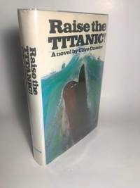 RAISE THE TITANIC by Cussler, Clive - 1976