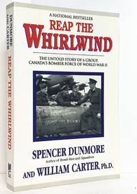Reap the Whirlwind: The Untold Story of 6 Group, Canada's Bomber Force of World War II