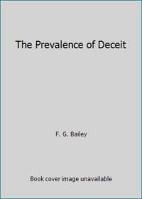 The Prevalence of Deceit by F. G. Bailey - 1991