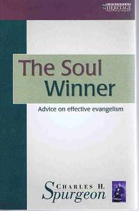 The Soul Winner: Advice on Effective Evangelism