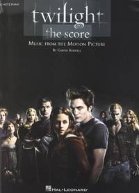 Carter Burwell Twilight The Score (Big Note Piano) Pf: Music from the Motion Picture