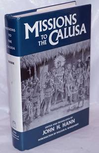 Missions to the Calusa by Hann, John H. Introduction by William H. Marquadt - 1991