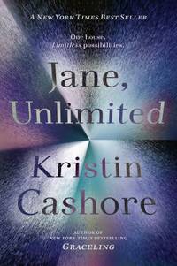 Jane, Unlimited by Kristin Cashore - 2017