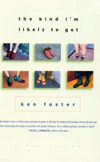 The Kind I&#039;m Likely to Get by Foster, Ken - 1999