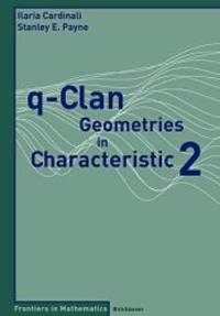 q-Clan Geometries in Characteristic 2 (Frontiers in Mathematics) by Ilaria Cardinali - 2010-06-02