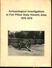 Archaeological investigations at Fort Pillow State Historic Area, 1976-1978 by Robert C Mainfort - 1980-01-01