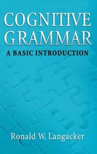 Cognitive Grammar: A Basic Introduction