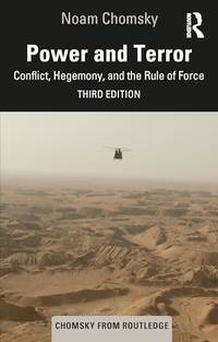 Power and Terror: Conflict, Hegemony, and the Rule of Force (Chomsky from Routledge)