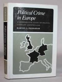 Political Crime in Europe. A Comparative Study of France, Germany and England