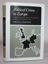 Political Crime in Europe.  A Comparative Study of France, Germany and England