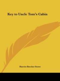 Key to Uncle Tom's Cabin by Harriet Beecher Stowe - 2003-01-28