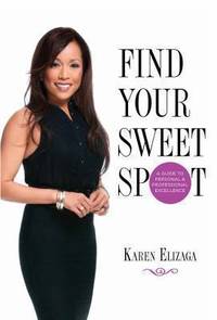 Find Your Sweet Spot : A Guide to Personal and Professional Excellence