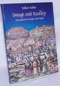 Image and reality, Jerusalem in maps and view by Rubin, Rehav - 1999