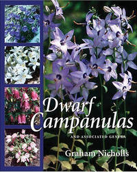 Dwarf Campanulas and Associated Genera by Nicholls, Graham